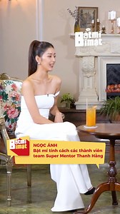 685K views · 7.3K reactions | Ngọc Ánh bật mí tính cách các thành viên team Super Mentor Thanh Hằng #BatMiBiMat #BatMiChuyenSao #NgocAnh #TheNewMentor | Bật Mí Bí Mật | Facebook
