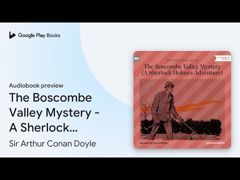 The Boscombe Valley Mystery - A Sherlock Holmes… by Sir Arthur Conan Doyle · Audiobook preview