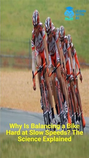 Why Is Balancing a Bike Hard at Slow Speeds? The Science Explained