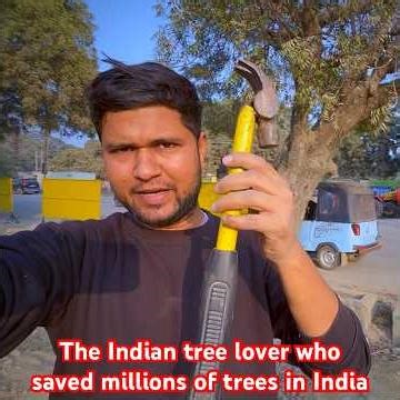 The Indian tree lover who saved millions of trees in India | Trees plants Info
