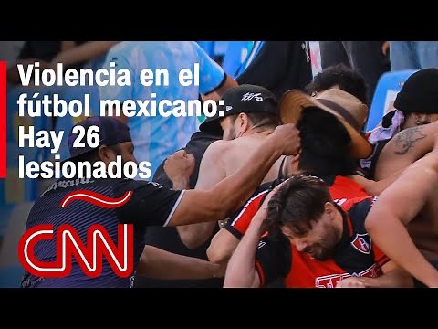 Querétaro vs. Atlas: violencia deja al menos 26 lesionados