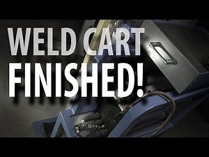WELD CART BUILD - Part 3/3