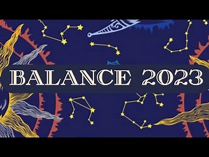 HOROSCOPE BALANCE 2023 (par Décan et par Ascendant) / HOROSCOPE 2023 / Prévisions Astrologiques