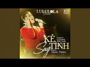 Kẻ Say Tình (Live At Lululola)