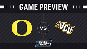 March Madness Preview: No. 7 Oregon vs. No. 10 VCU