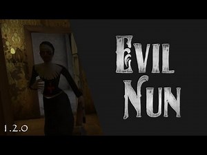 Evil Nun - Gameplay (Version 1.2.0)