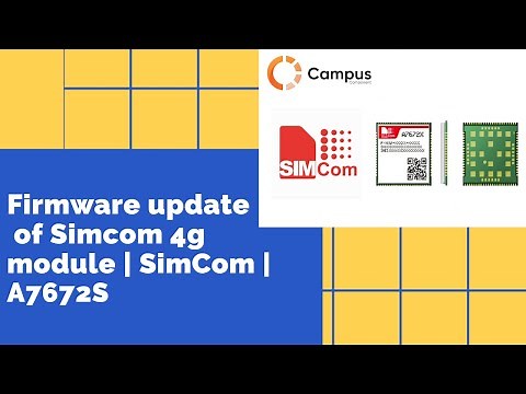 Firmware update of Simcom 4g module | SimCom | A7672S | Campus Component