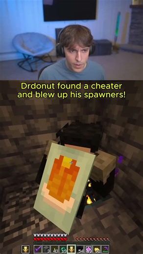 Drdonut found a cheater and blew up his spawners!