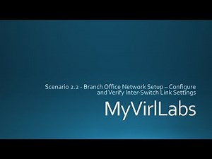 Configure and Verify Inter-Switch Link Settings - Scenario-2.2 Branch Office Network Setup