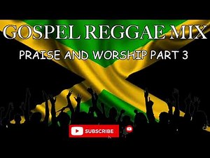 GOSPEL REGGAE PRAISE AND WORSHIP MIX PART3 | DJ DAVID | JAMAICAN GOSPEL MUSIC |2020 |GOSPEL MUSIC.