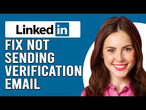 How To Fix LinkedIn Not Sending Verification Email (What Should You Do To Resolve The Issue?)