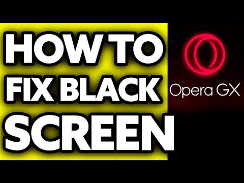 How To FIX Opera GX Black Screen (2025)