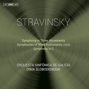Igor Stravinsky, Orquesta Sinfónica de Galicia, Dima Slobodeniouk - Symphony In Three Movements / Symphonies Of Wind Instruments / Symphony In C