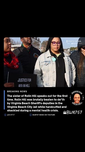 The sister of Rolin Hill speaks out for the first time. Rolin Hill was brutally beaten to death by Virginia Beach Sheriff's deputies in the Virginia Beach City Jail while handcuffed and shackled during a #MentalHealth crisis. #JusticeforRolinHill #RolinHill #SayHisName #BLM757 | Blacklivesmatter757