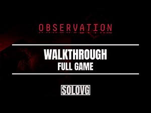 OBSERVATION Walkthrough (Full Game)