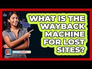 What Is The Wayback Machine For Lost Sites?