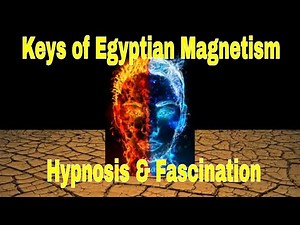 Egyptian Hypnosis & Magnetism POWER keys (FROM history of Hypnosis and Mesmerism)