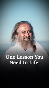 One Lesson You Need in Life! | The Art of Living