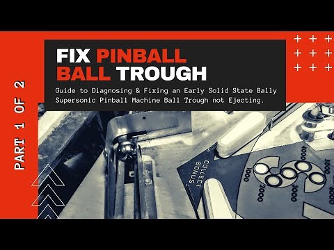 Fix Pinball Ball Trough Not Ejecting Ball [Part 1] - (Supersonic Early Solid State Pinball Machine)