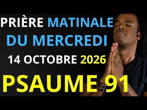 Prière du Mercredi 21 Octobre 2026 | Psaume 91 du matin prière catholique
