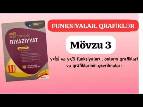 Funksiyalar və qrafiklər . 3 bölmə y=|x| və ✓x funksiyaları , onların qrafikləri və çevrilmələrİ