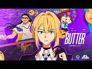 [Cmoididi & ‪@flo55f‬][AMV] BUTTER
