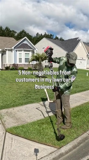 5 customers non-negotiables #lawnmowingbusiness #lawnmowing #landscaping #grasscutting