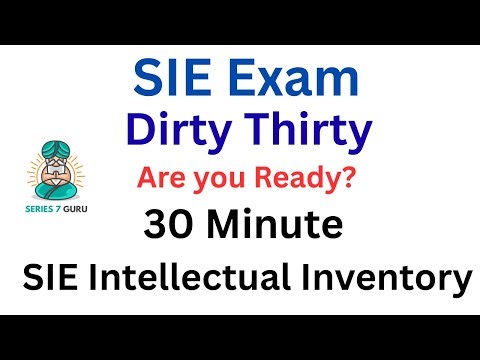 SIE Exam Dirty Thirty! A 30 Minute Intellectual Inventory. Are Your Ready?