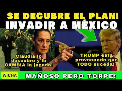 INVADIR México es el PLAN de TRUMP! Claudia lo descubre