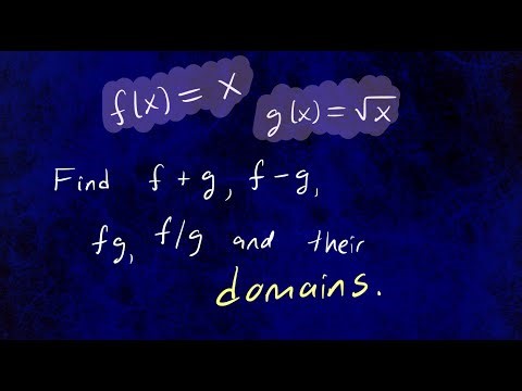 Combining Functions by Addition, Subtraction, Multiplication and Division & Find their Domains