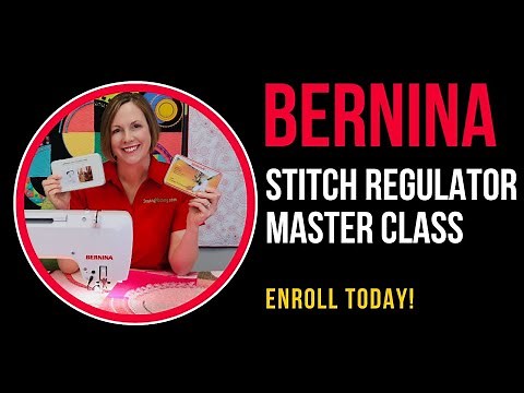 BERNINA Stitch Regulator Master Class - OVER 4 1/2 Hours of Video Lessons