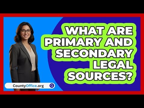 What Are Primary And Secondary Legal Sources?