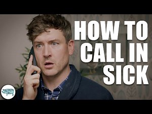 How to Call in Sick
