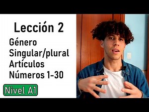 Articles, Gender, Singular/plural & Numbers in Spanish | Spanish Course Lesson 2 - Basic Level (A1)