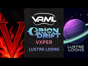 Orion Drift - VXPER vs Lustre Loons - Season 1 Week 7 - VRML