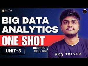 Big Data Analytics | Big Data Analytics Unit-3 One Shot Video | Big Data | PYQ Solution | Aktu Exam