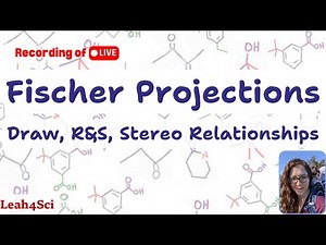 Fischer Projections Simplified — Drawing, R/S, Relationships + Practice [LIVE Recording]