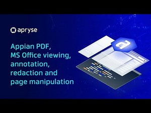 Appian PDF, MS Office viewing, annotation, redaction and page manipulation