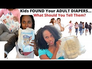 KIDS found your ADULT DIAPERS...What should you tell them?| ADULT DIAPERS & FAMILY CONCERNS