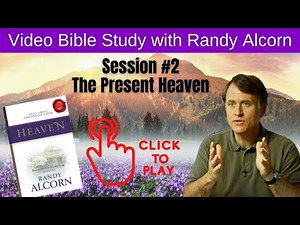 Video Bible Study with Randy Alcorn - Session #2