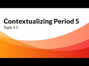 Contextualizing Period 5 (APUSH Topic 5.1)