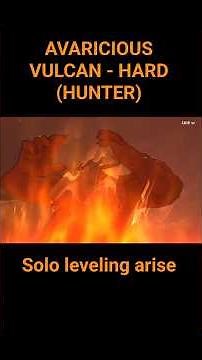 AVARICIOUS VULCAN - HARD (HUNTER) ► SOLO LEVELING : ARISE