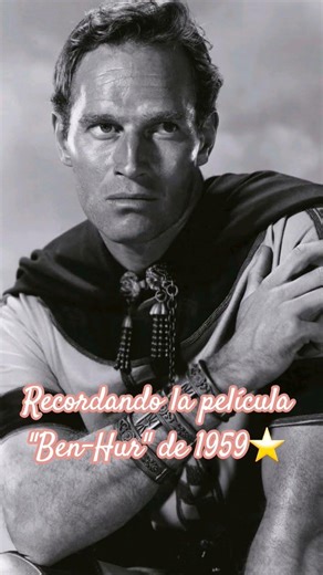 Recordando la película Ben-Hur de 1959 dirigida por William Wyler protagonizada por Charlton Heston📽