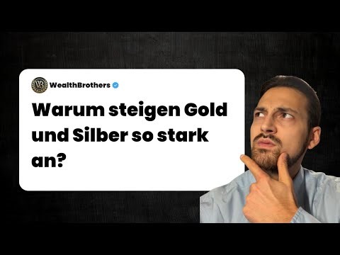 Warum steigen Gold und Silber so stark an? | by WealthBrothers