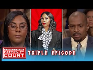Triple Episode: Is The Refrigerator Man The Father of My Child? | Paternity Court