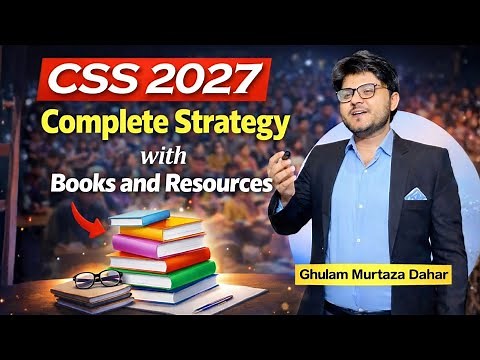 CSS 2027 Preparation: A Complete Roadmap | Ghulam Murtaza Dahar