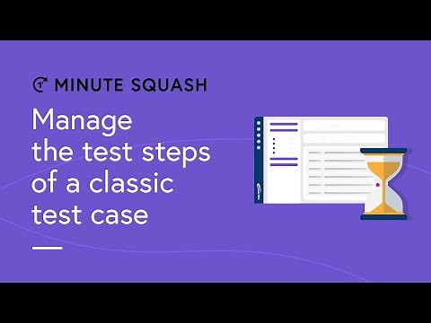 Minute Squash #25 - Manage the test steps of a classic test case