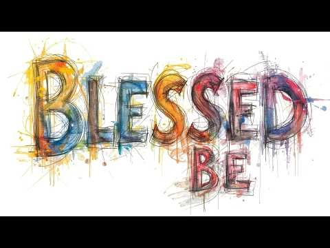 Scrip Canon - Blessed Be | Lyrics