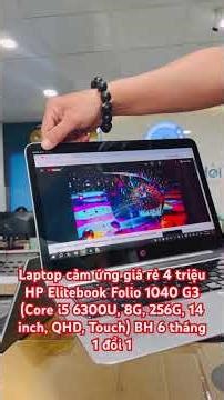 Laptop cảm ứng giá rẻ 4 triệu HP Elitebook Folio 1040 G3 (Core i5 6300U, 8G, 256G, 14” QHD, Touch)