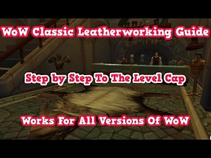 WoW Classic Leatherworking Guide - Step By Step WoW Leatherworking Guide